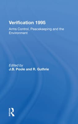 Verification 1995: Arms Control, Peacekeeping and the Environment