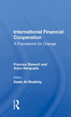 International Financial Cooperation: A Framework for Change