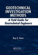 Geotechnical Investigation Methods: A Field Guide for Geotechnical Engineers