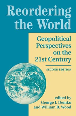 Reordering the World: Geopolitical Perspectives on the 21st Century