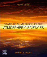Statistical Methods in the Atmospheric Sciences
