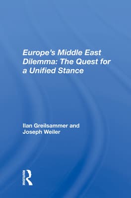 Europe's Middle East Dilemma: The Quest for a Unified Stance