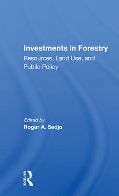 Investments in Forestry: Resources, Land Use, and Public Policy