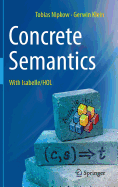 Concrete Semantics: With Isabelle/Hol (2014)