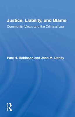 Justice, Liability, And Blame: Community Views And The Criminal Law