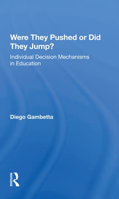 Were They Pushed or Did They Jump?: Individual Decision Mechanisms in Education