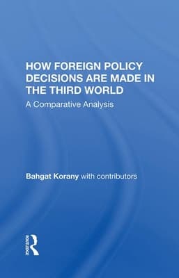 How Foreign Policy Decisions Are Made in the Third World: A Comparative Analysis
