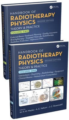 Handbook of Radiotherapy Physics: Theory and Practice, Second Edition, Two Volume Set