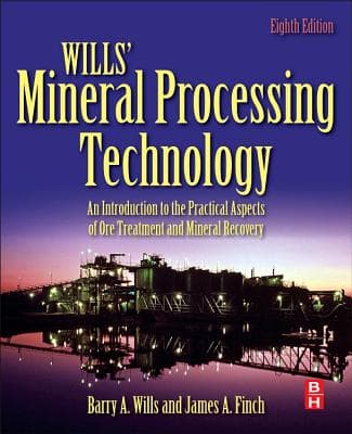 Wills' Mineral Processing Technology: An Introduction to the Practical Aspects of Ore Treatment and Mineral Recovery (Revised)