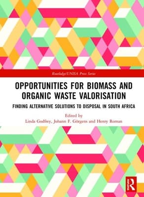 Opportunities for Biomass and Organic Waste Valorisation: Finding Alternative Solutions to Disposal in South Africa