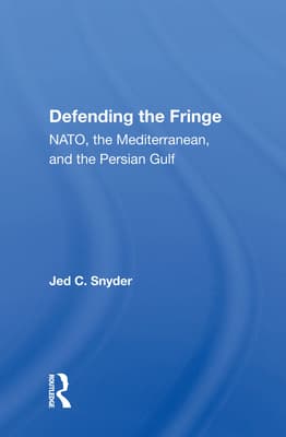 Defending the Fringe: Nato, the Mediterranean, and the Persian Gulf