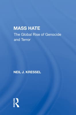Mass Hate: The Global Rise of Genocide and Terror