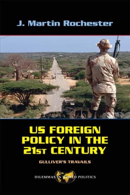 Us Foreign Policy in the Twenty-First Century: Gulliver's Travails