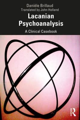 Lacanian Psychoanalysis: A Clinical Casebook