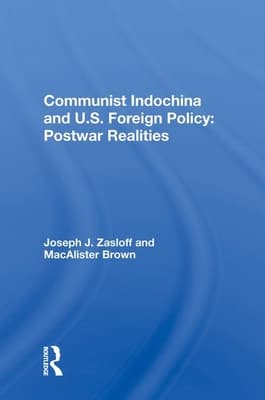 Communist Indochina and U.S. Foreign Policy: Postwar Realities