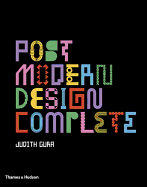 Postmodern Design Complete: Design, Furniture, Graphics, Architecture, Interiors
