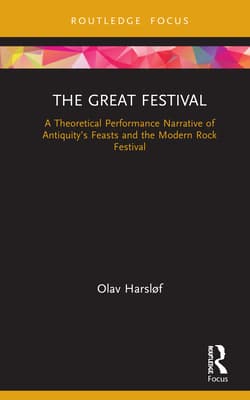 The Great Festival: A Theoretical Performance Narrative of Antiquity's Feasts and the Modern Rock Festival