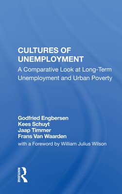 Cultures of Unemployment: A Comparative Look at Long-Term Unemployment and Urban Poverty
