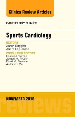 Sports Cardiology, an Issue of Cardiology Clinics: Volume 34-4