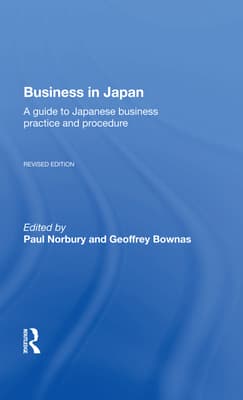 Business in Japan: A Guide to Japanese Business Practice and Procedure-- Fully Revised Edition