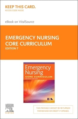 Emergency Nursing Core Curriculum - Elsevier eBook on Vitalsource (Retail Access Card): Emergency Nursing Core Curriculum - Elsevier eBook on Vitalso