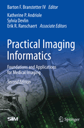 Practical Imaging Informatics: Foundations and Applications for Medical Imaging (2021)