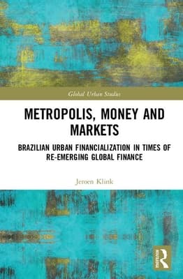 Metropolis, Money and Markets: Brazilian Urban Financialization in Times of Re-Emerging Global Finance