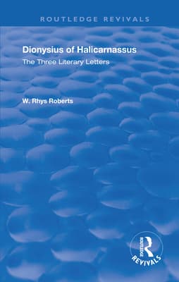 The Three Literary Letters: Dionysius of Halicarnassus