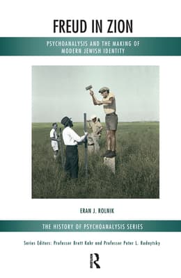 Freud in Zion: Psychoanalysis and the Making of Modern Jewish Identity