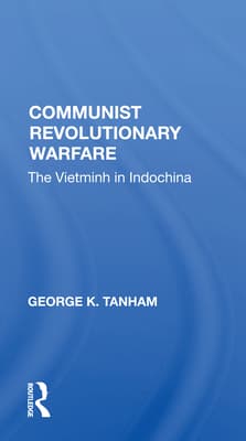 Communist Revolutionary Warfare: The Vietminh in Indochina