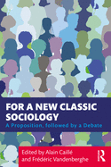 For a New Classic Sociology: A Proposition, Followed by a Debate