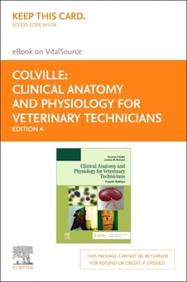 Clinical Anatomy and Physiology for Veterinary Technicians - Elsevier eBook on Vitalsource (Retail Access Card): Clinical Anatomy and Physiology for