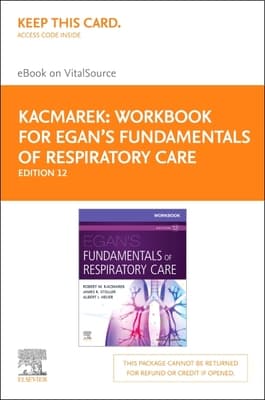 Workbook for Egan's Fundamentals of Respiratory Care Elsevier eBook on Vitalsource (Retail Access Card): Workbook for Egan's Fundamentals of Respirat