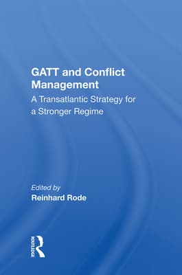 Gatt And Conflict Management: A Transatlantic Strategy For A Stronger Regime