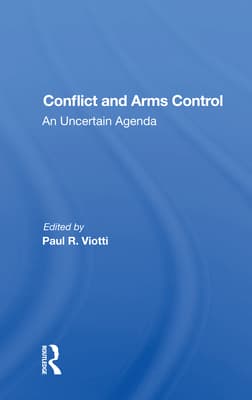 Conflict and Arms Control: An Uncertain Agenda