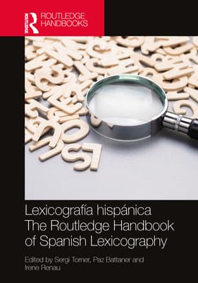 Lexicograf�a hisp�nica / The Routledge Handbook of Spanish Lexicography