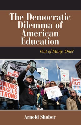 The Democratic Dilemma of American Education: Out of Many, One?