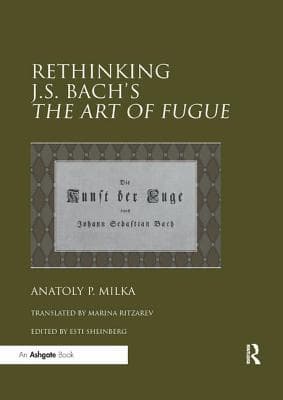 Rethinking J.S. Bach's the Art of Fugue