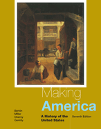 Making America: A History of the United States (Revised)