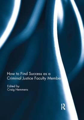 How to Find Success as a Criminal Justice Faculty Member