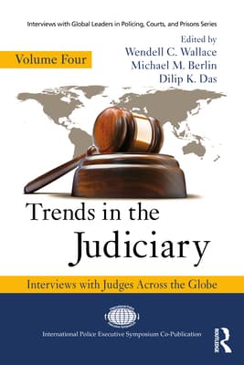 Trends in the Judiciary: Interviews with Judges Across the Globe, Volume Four