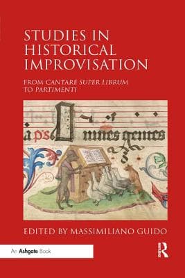 Studies in Historical Improvisation: From Cantare Super Librum to Partimenti
