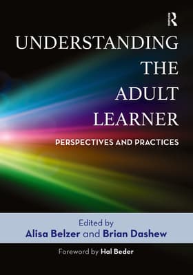 Understanding the Adult Learner: Perspectives and Practices
