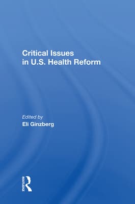 Critical Issues in U.S. Health Reform