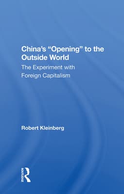 China's Opening to the Outside World: The Experiment with Foreign Capitalism