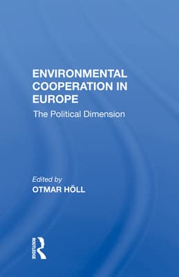 Environmental Cooperation in Europe: The Political Dimension