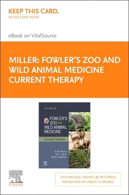 Fowler's Zoo and Wild Animal Medicine Current Therapy, Volume 10 Elsevier E-Book on Vitalsource (Retail Access Card): Fowler's Zoo and Wild Animal Me