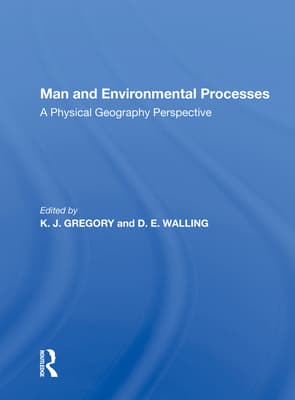 Man and Environmental Processes: A Physical Geography Perspective