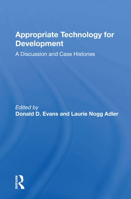 Appropriate Technology for Development: A Discussion and Case Histories
