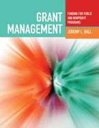 Grant Management: Funding for Public and Nonprofit Programs: Funding for Public and Nonprofit Programs (Grant Managment)
